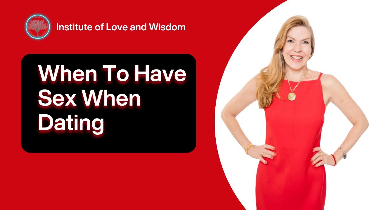 When to Have Sex When Dating