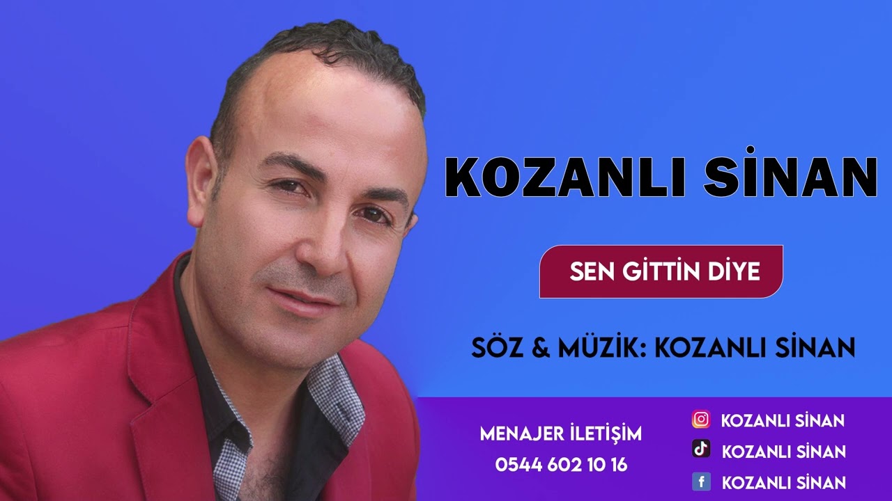 Kozanlı Sinan -Sen Gittin Diye