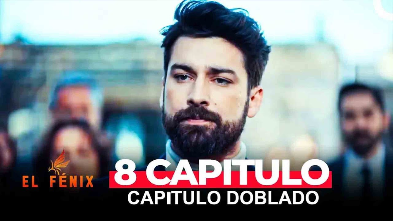 El Fénix Capitulo 8 (Doblado en Espanol )