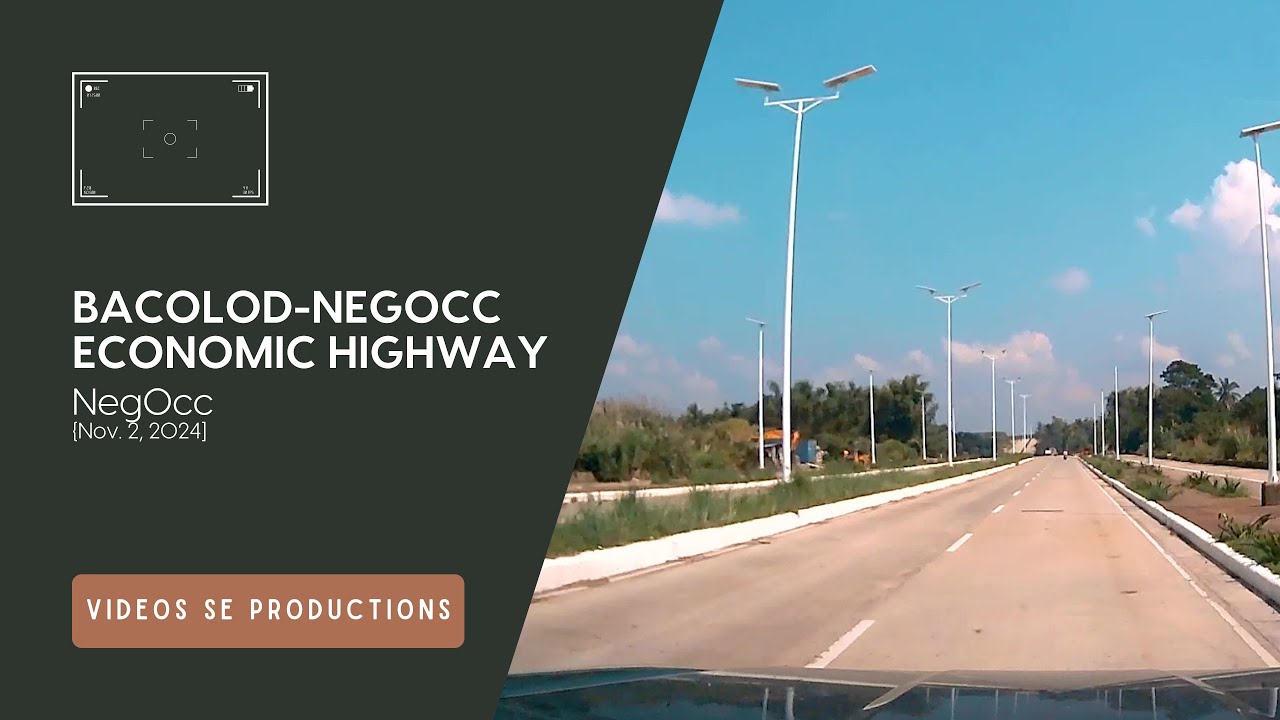 Bacolod-Negros Occidental Economic Highway {Nov 2024} (NegOcc) | Videos SE Productions [1080p]
