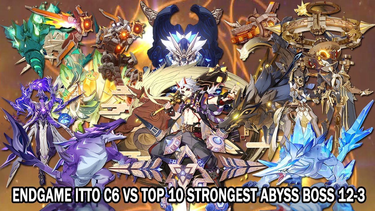 EndGame Itto C6 vs Top 10 Strongest Abyss Boss 12-3 | 1.4M HP to 4.4M HP NonStop Showdown
