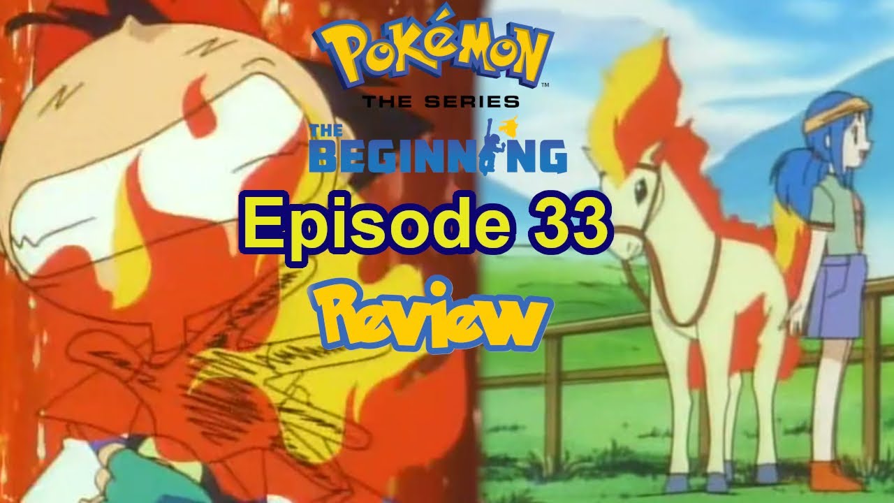 Pok&eacute;mon The Series The Beginning Episode 33 The Flame Pok&eacute;mon-athon! Review