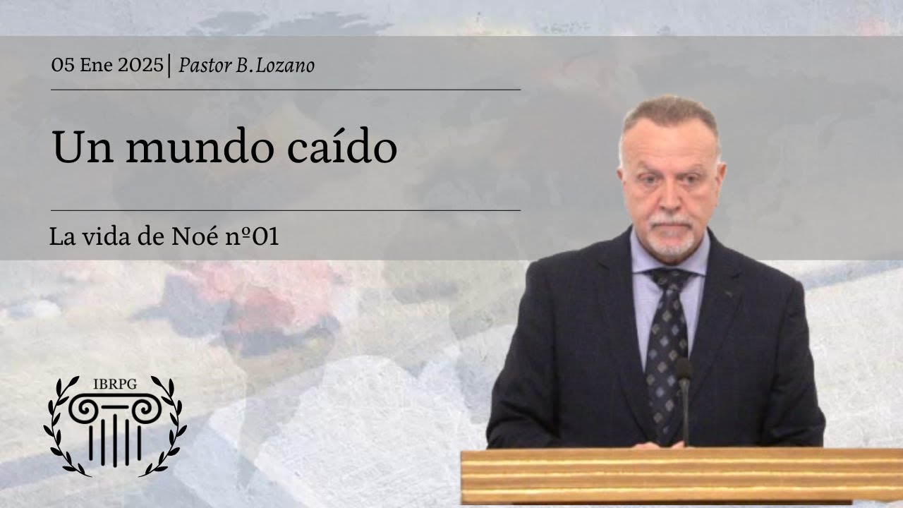 01 - Un mundo caído | Pastor B. Lozano | IBRPG