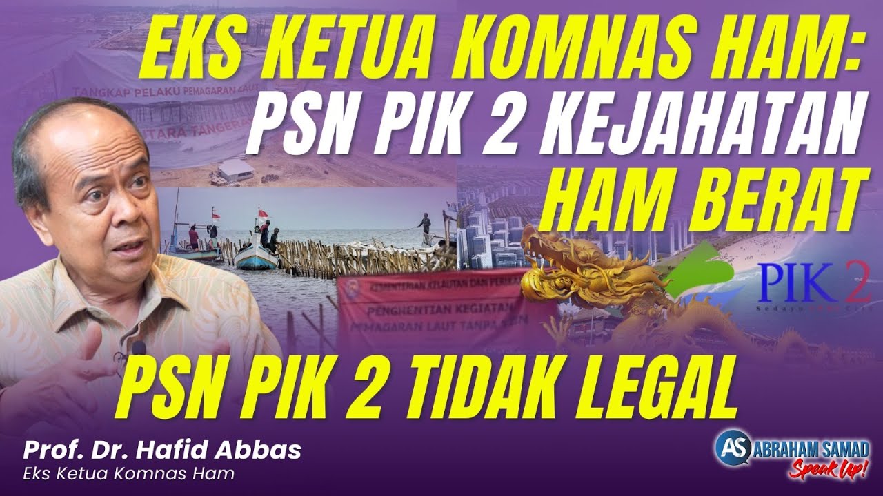 Eks Ketua Komnas HAM: PSN PIK 2 Kejahatan HAM Berat. PSN PIK 2 Tidak Legal | #SPEAKUP
