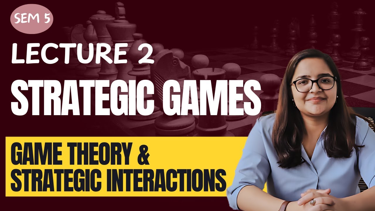 Lecture 2 | Sem 5 | Game Theory & Strategic Interactions | BA (H) Economics #baeconomics