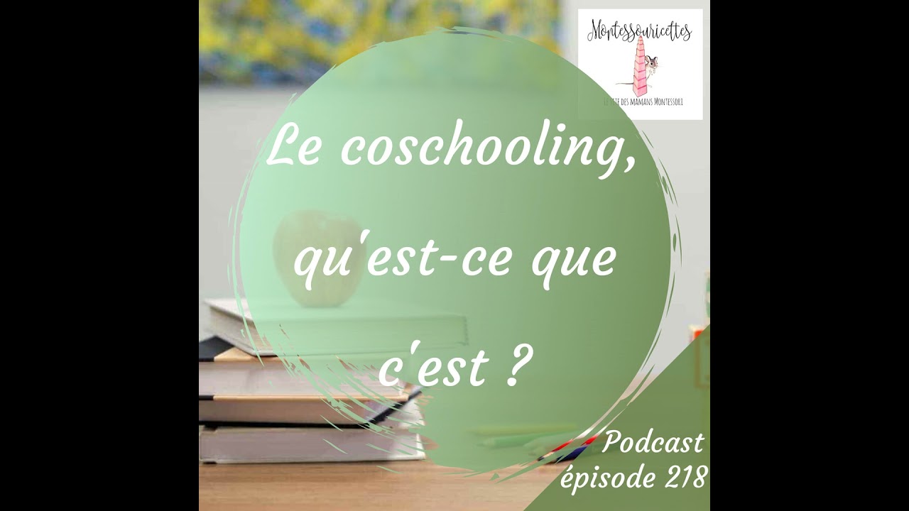 218. Le coschooling, qu'est-ce que c'est ?
