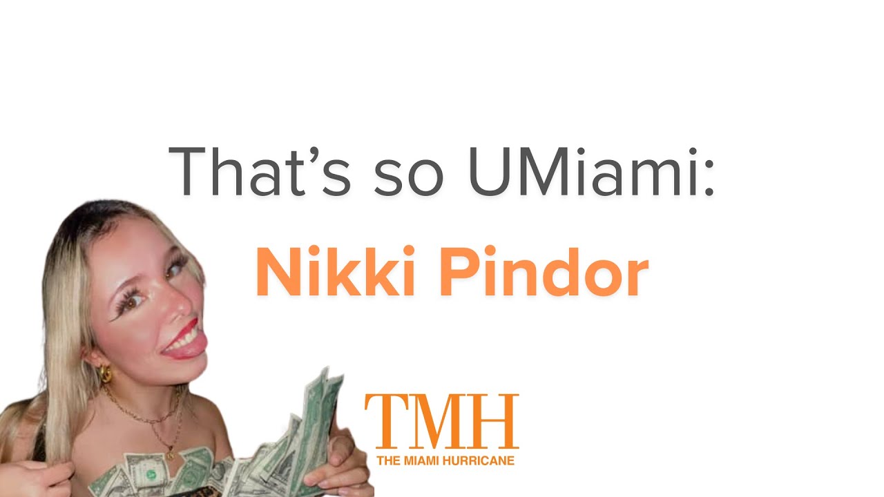 'That's so UMiami': Nikki Pindor