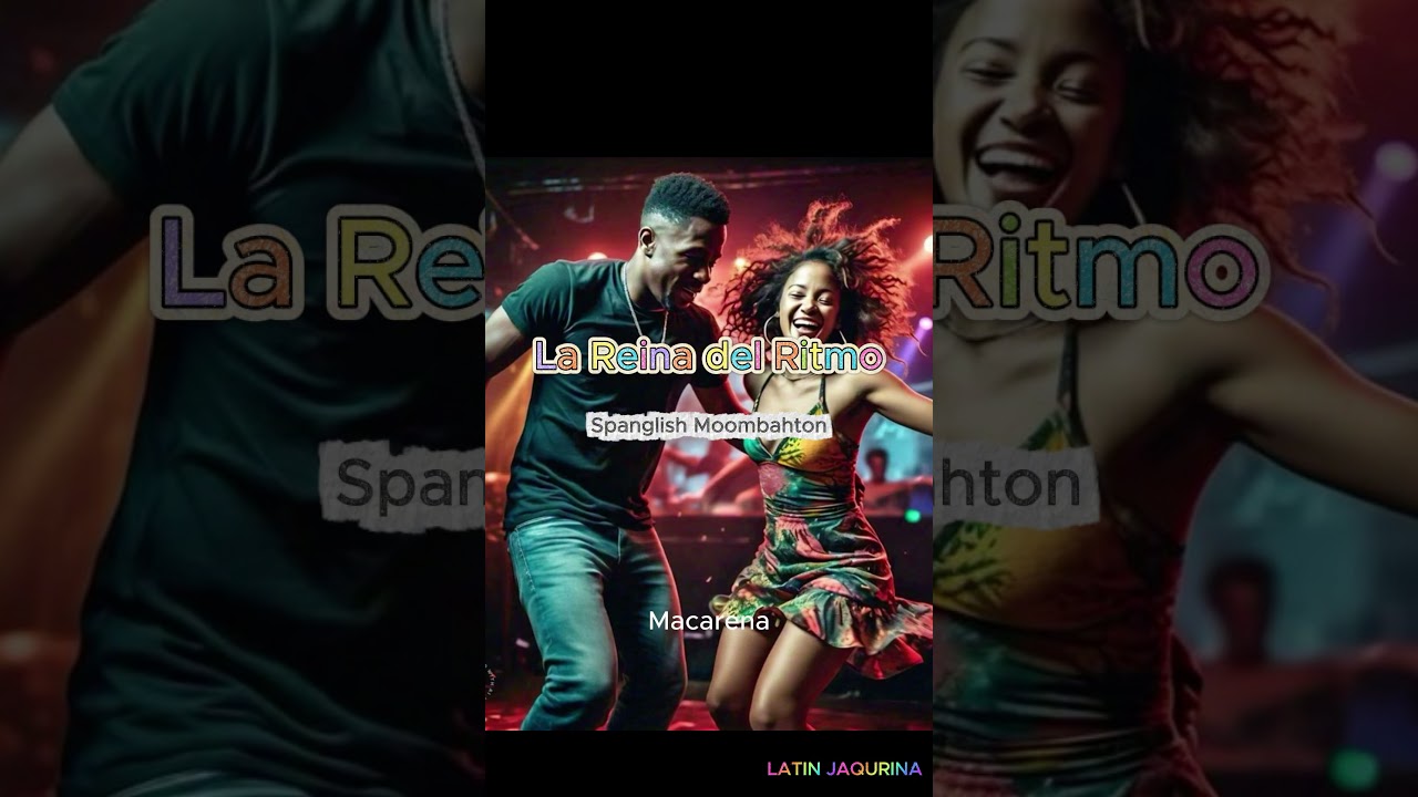 DANCE MUSIC ( La Reina del Ritmo )Macarena현대적으로 재해석한 Spanglish 댄스 앤섬이다,#Moombahton#LatinPop