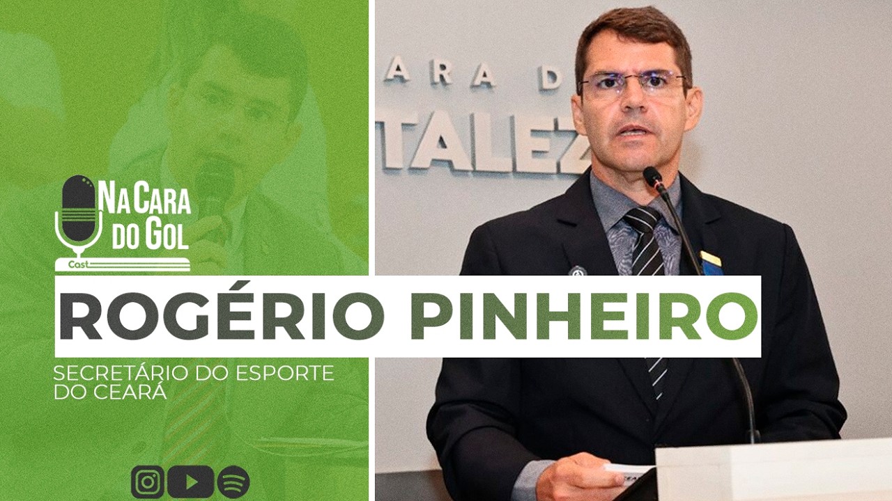 Rogério Pinheiro - Secretário do Esporte do Ceará