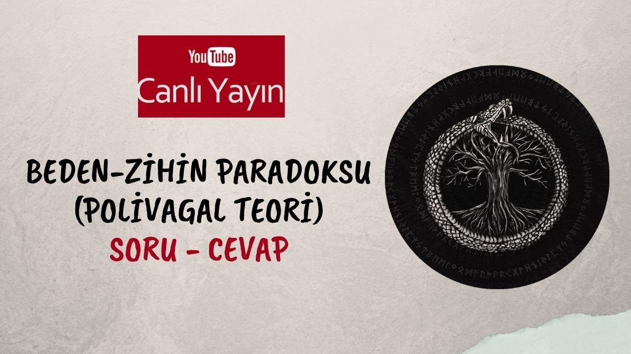 Beden ve Zihin Paradoksu (Polivagal Teori)