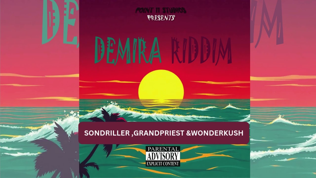 DEMIRA RIDDIM - SONDRILLER ,GRANDPRIEST &WONDERKUSH