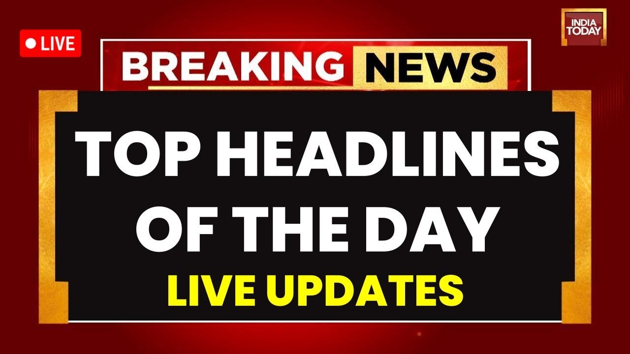 India Today Live News: Bangladesh News | Lok Sabha News | Rahul Gandhi News | India vs Pakistan