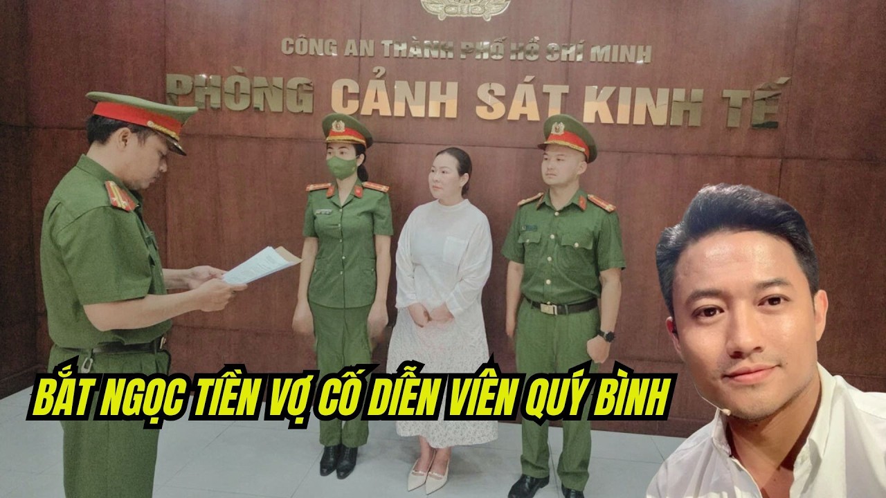 Bắt vợ cố diễn viên Quý Bình