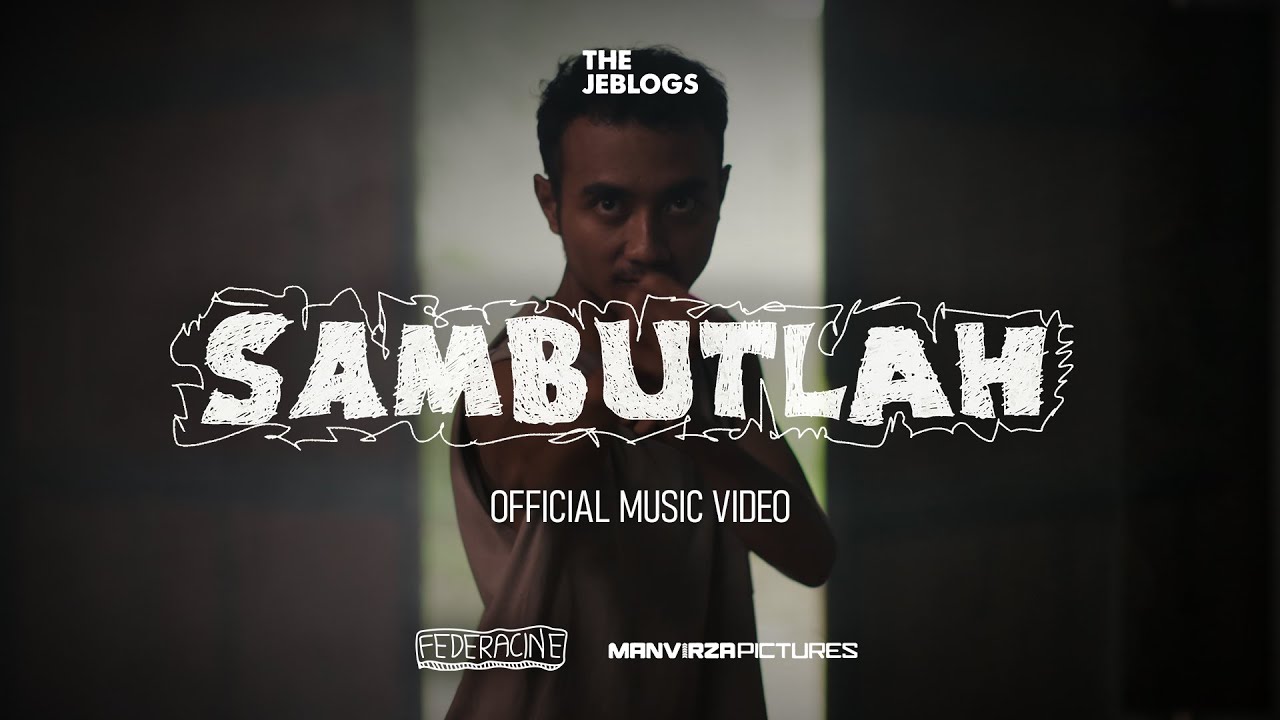 THE JEBLOGS - SAMBUTLAH (OFFICIAL MUSIC VIDEO)