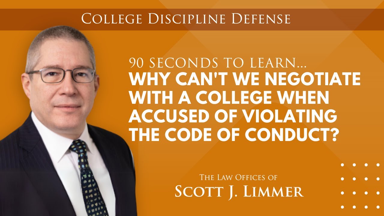 Why Can't We Negotiate With a College When Accused of Violating the Code of Conduct