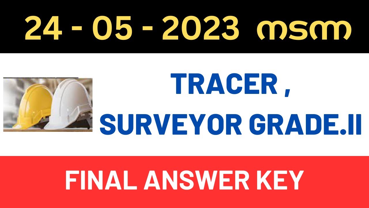 TRACER, SURVEYOR GRADE.II &ndash; SURVEY AND LAND RECORDS FINAL ANSWER KEY