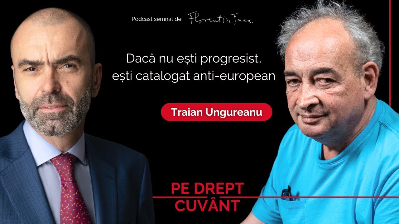 TRAIAN UNGUREANU: EXISTĂ O OLIGARHIE EUROPEANĂ CARE E ÎN CONFLICT CU PROPRIA CIVILIZAȚIE