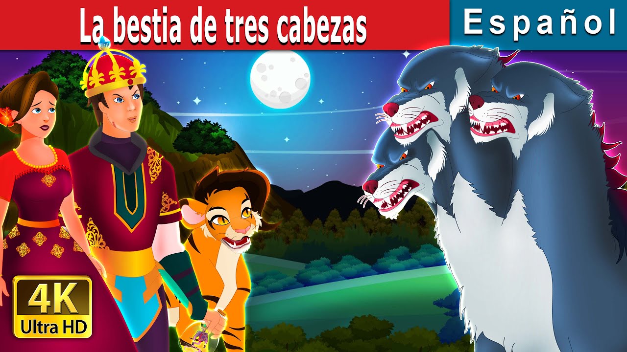 La bestia de tres cabezas | Three Headed Beast Story | Cuentos De Hadas Españoles @SpanishFairyTales