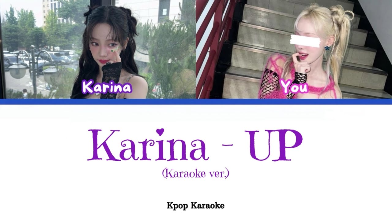 (Karaoke Ver.) Karina - UP | 2 Member Ver. (You as member)