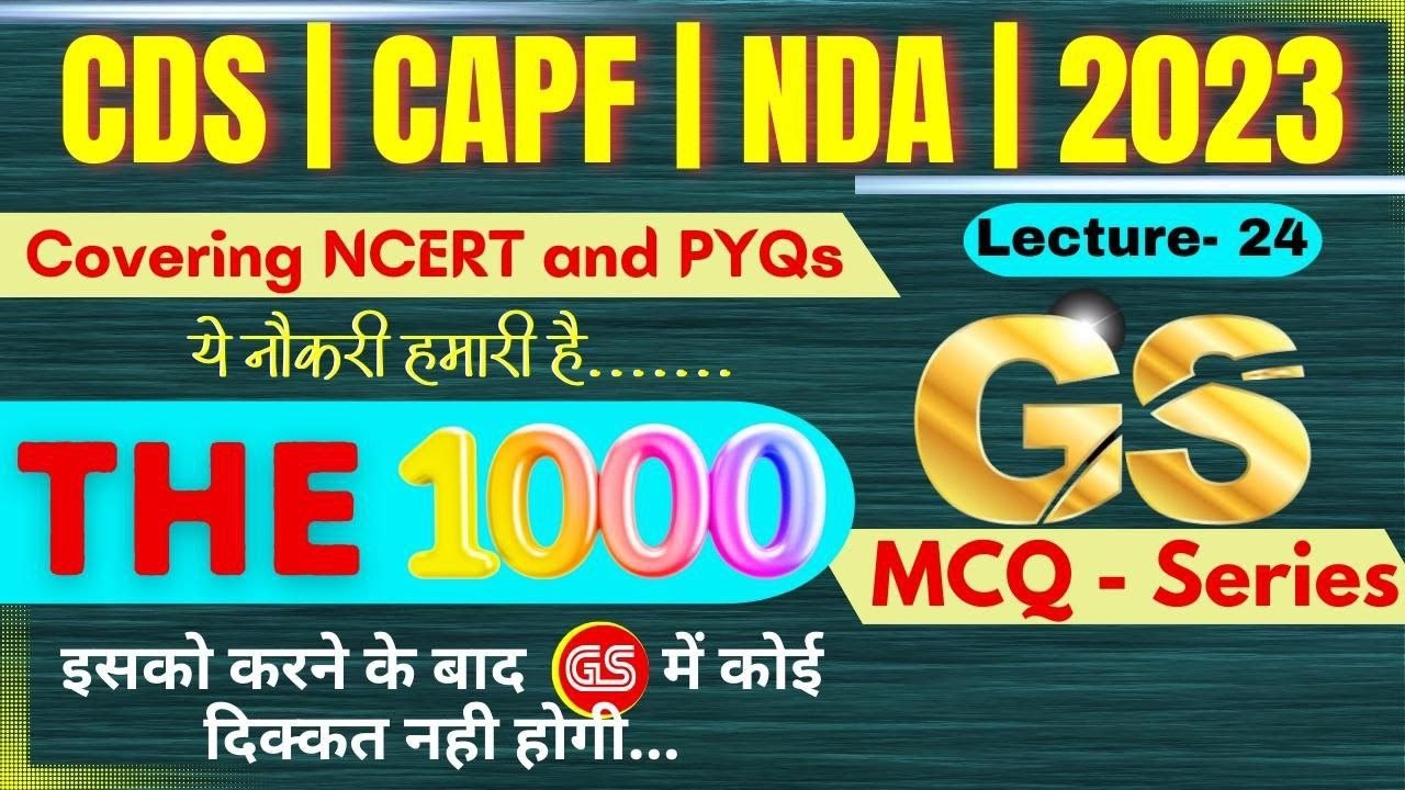 GK for CDS/CAPF/NDA 2023 | THE 1000 MCQ SERIES | Polity+Geography+Science+Hist. | LEC-24