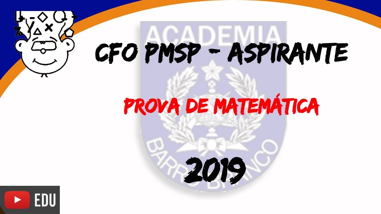 CFO PMSP 2019 :: Prova de Matemática :: Academia Barro Branco