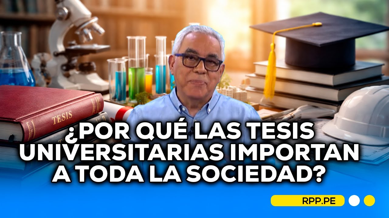 ¿Por qué las tesis universitarias importan a toda la sociedad? #LAMIRADAPOSITIVA