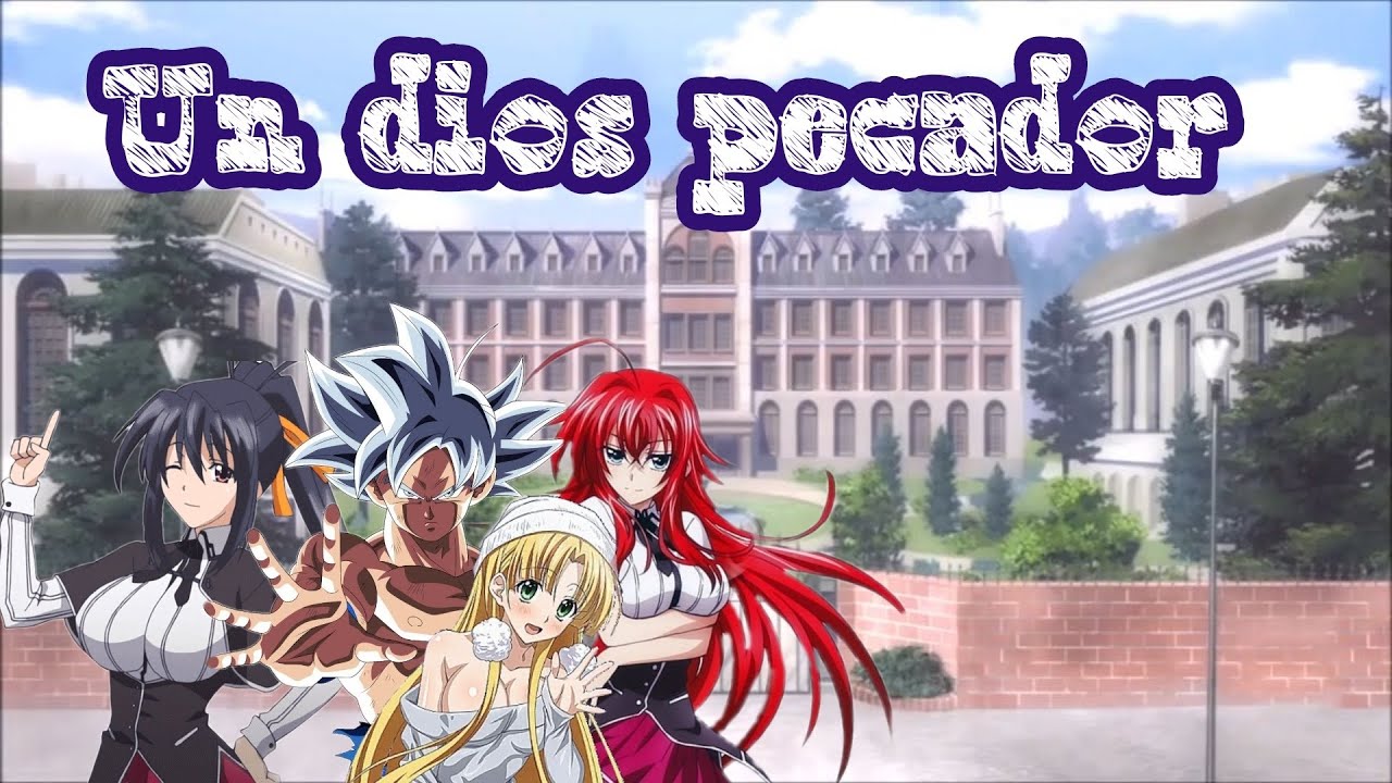Goku en High School DxD Cap 1 Un Dios Pecador