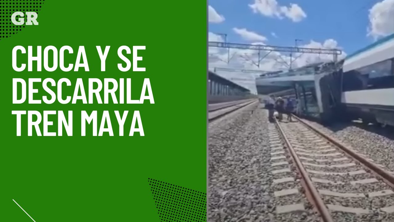 Tren Maya: Choca y se descarrila
