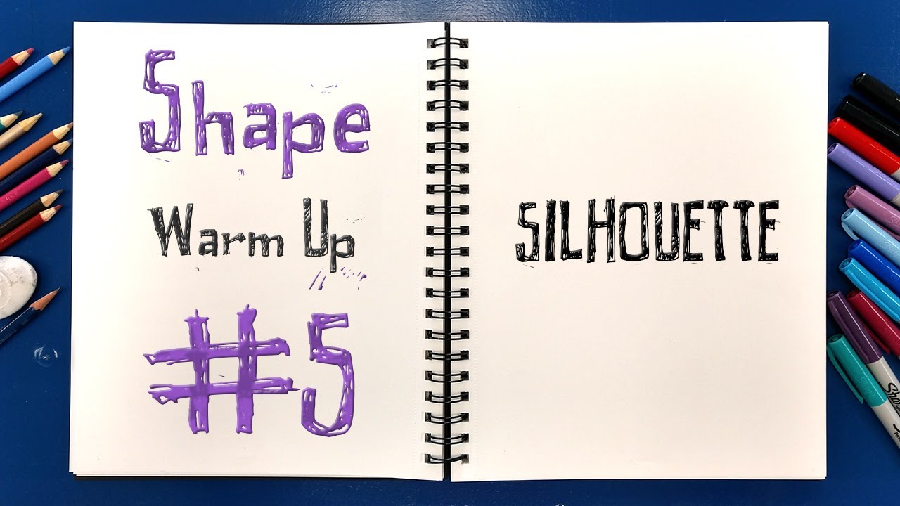 Shape Warm Up #5: Silhouette