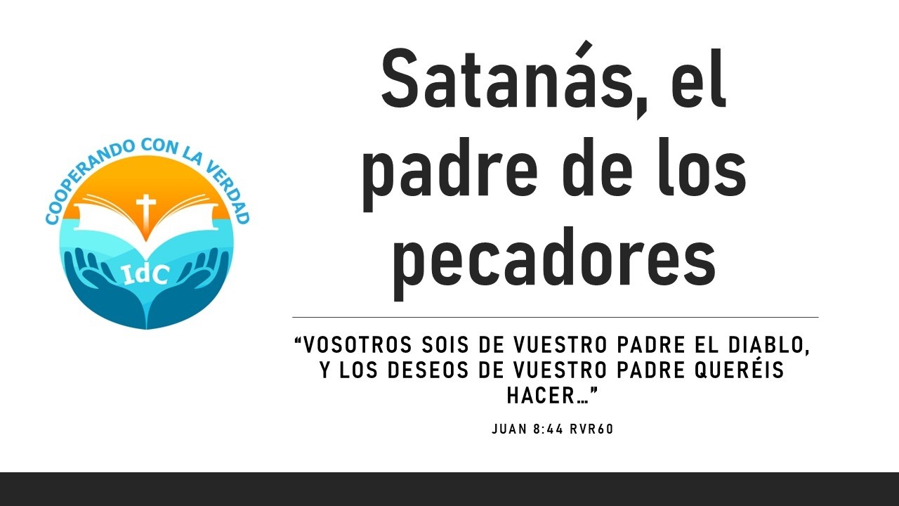 Satanás, el padre de los pecadores - Juan 8:44 RVR60