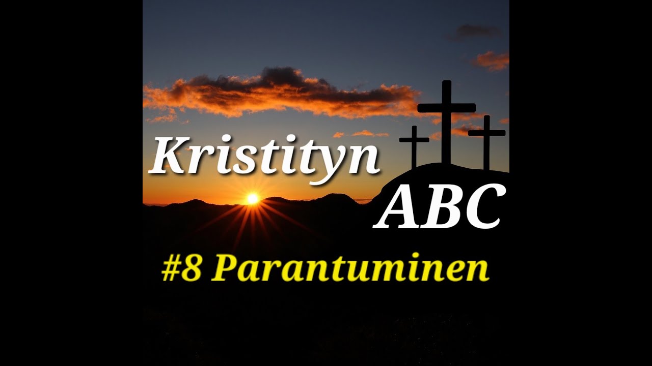 Kristityn ABC #8 Parantuminen