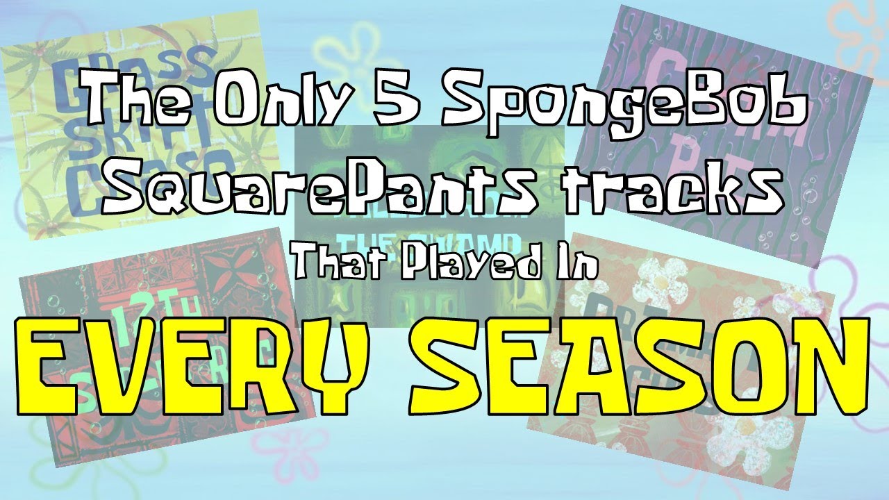 The Only 5 SpongeBob Tracks That Played In EVERY SEASON