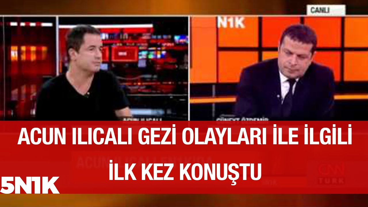 Acun Ilıcalı Gezi olayları ile ilgili ne düşünüyor?