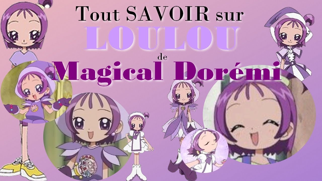 Tout SAVOIR sur LOULOU | Magical DOREMI