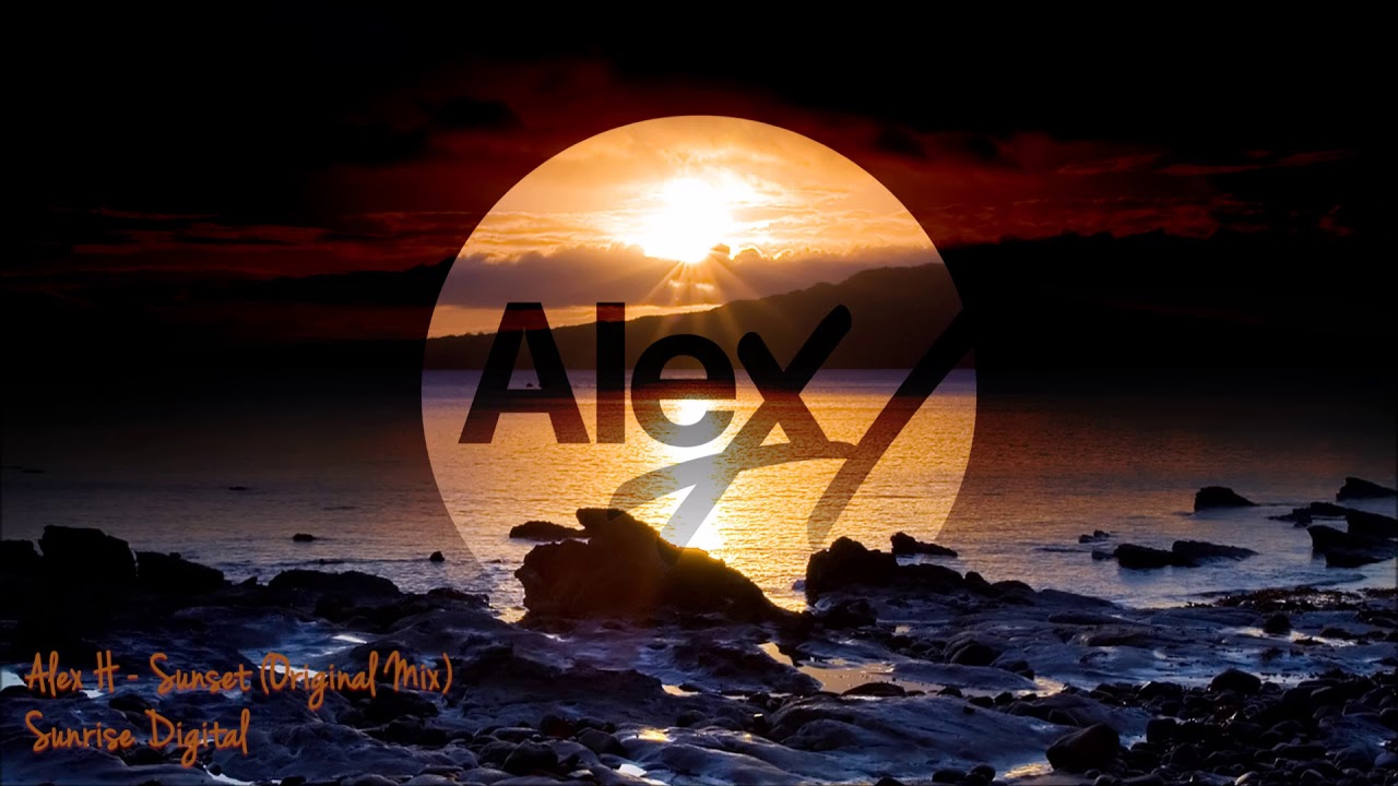 Alex H - Sunset (Original Mix)