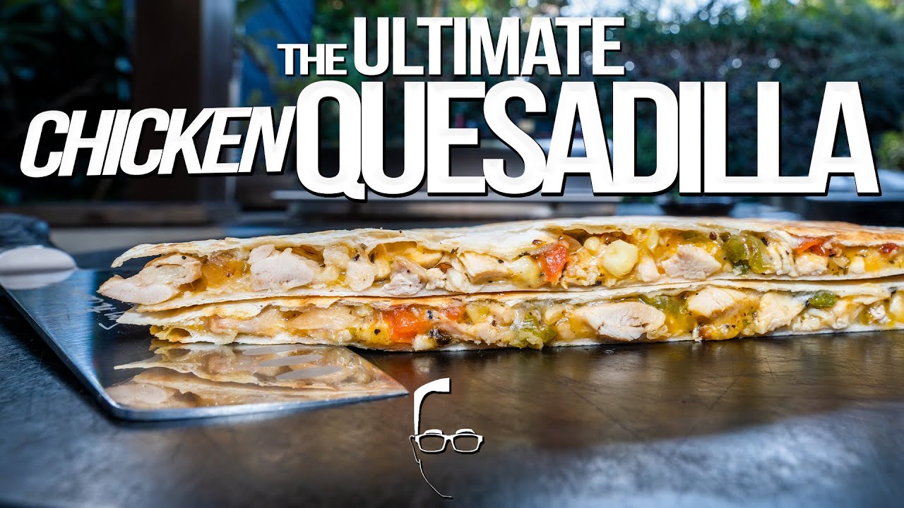 THE ULTIMATE CHICKEN QUESADILLA | SAM THE COOKING GUY 4K