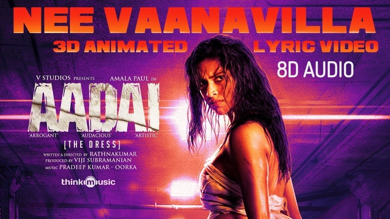 Aadai | Nee Vaanavilla Lyric Video | 8D Audio | Pradeep Kumar - Oorka | Amala Paul