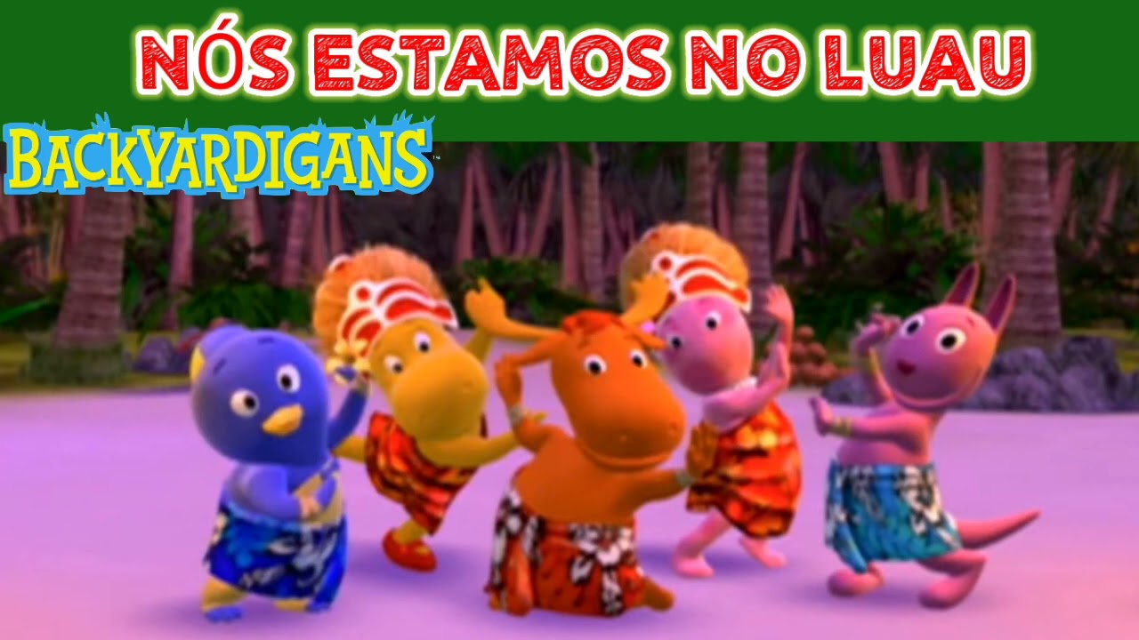 Os Backyardigans - Nós Estamos no Luau (Pablo, Tayrone, Uniqua, Tasha e Austin) Clips Musicais