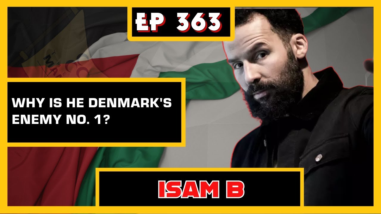 EP 363: Musician ISAM B (formerly Outlandish) on being Denmarks Enemy No. 1, Palestine and more!