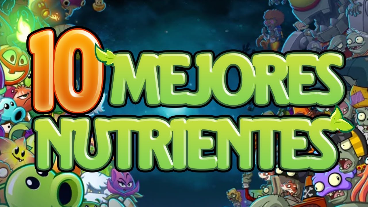 Top 10 Mejores Nutrientes de Plants Vs Zombies 2