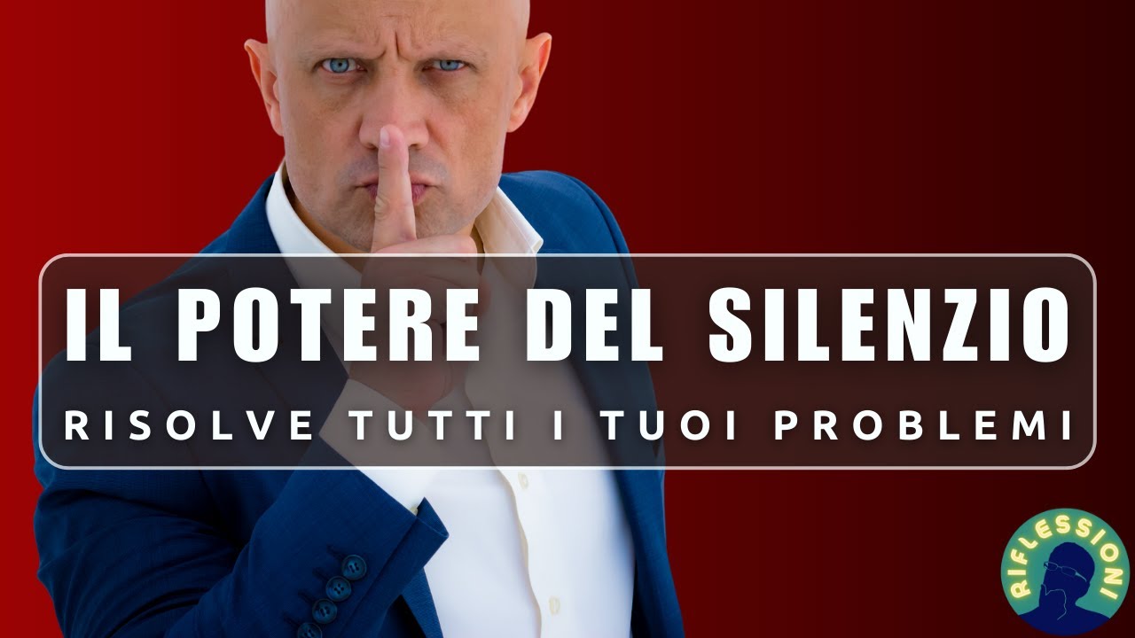Come il Potere del Silenzio Può Risolvere Tutti i Tuoi Problemi