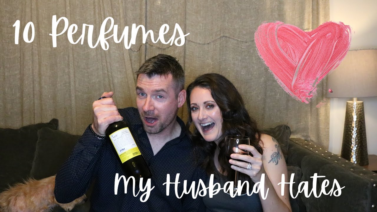 10 Perfumes My Husband Hates // Tipsy