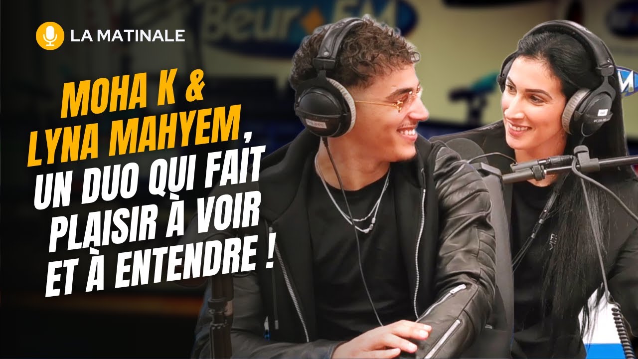 [La Matinale] Moha K et Lyna Mahyem, un duo qui fait plaisir à voir et à entendre !