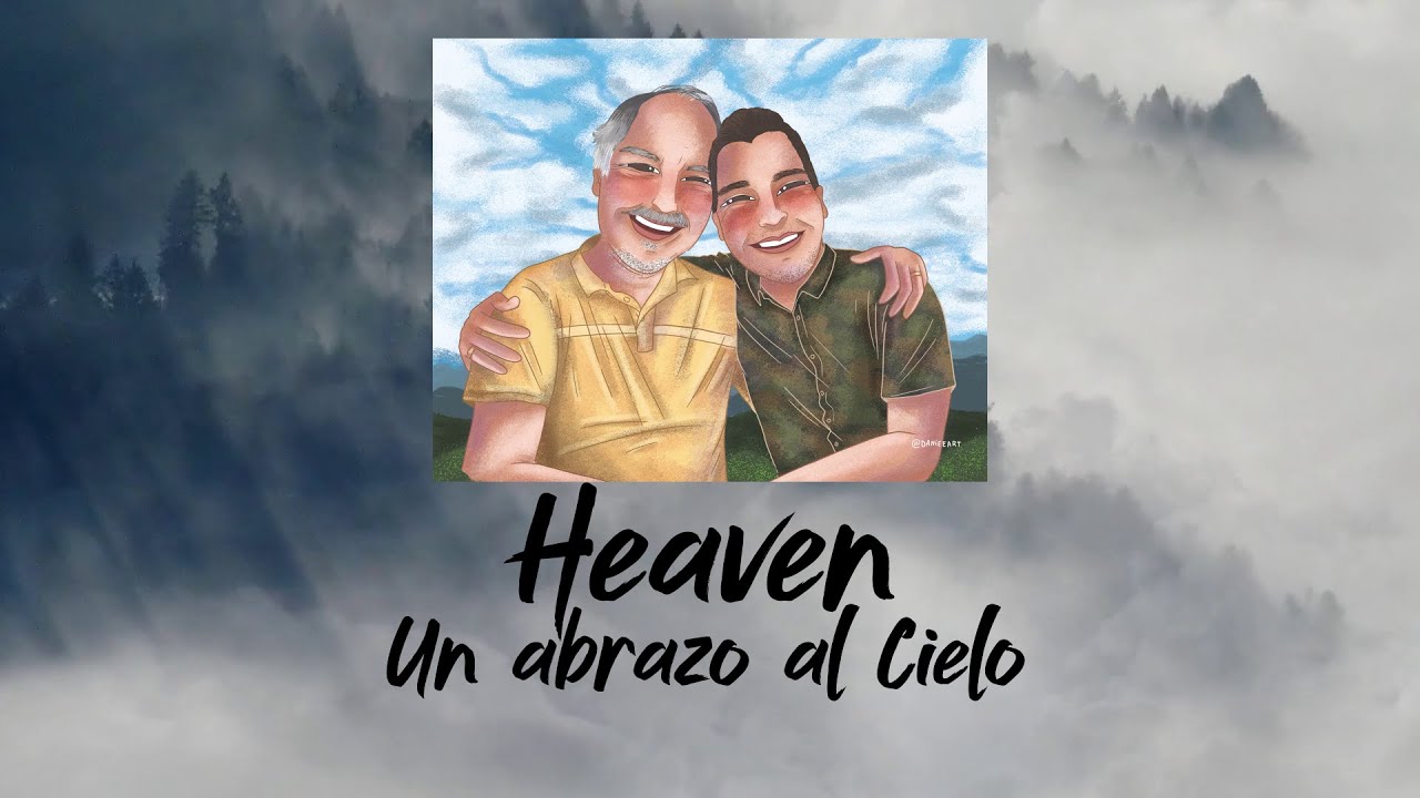 Heaven - Un abrazo al Cielo (Video Lyric)
