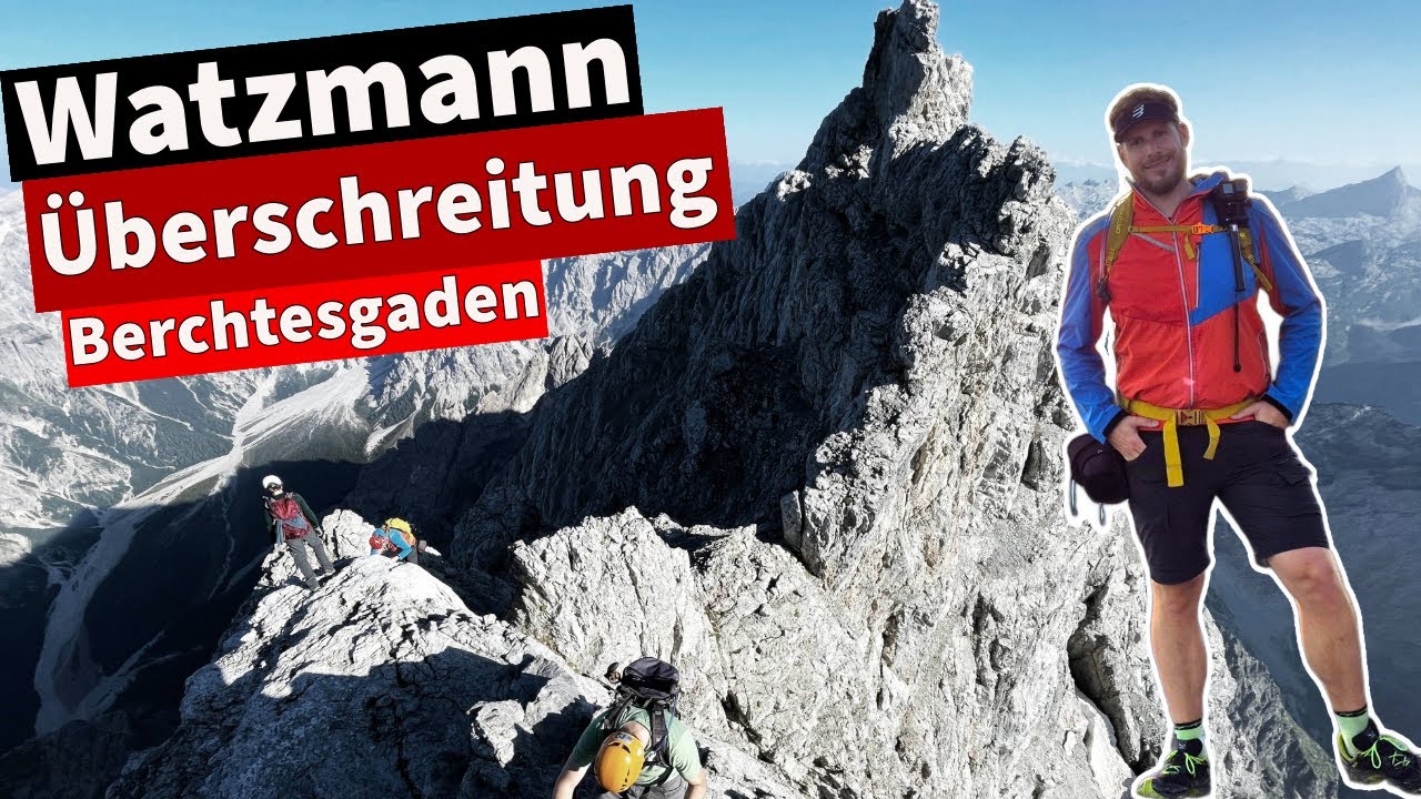 WATZMANN ÜBERSCHREITUNG 2024 als Geübter Bergsteiger - Alle Infos! | Berchtesgaden
