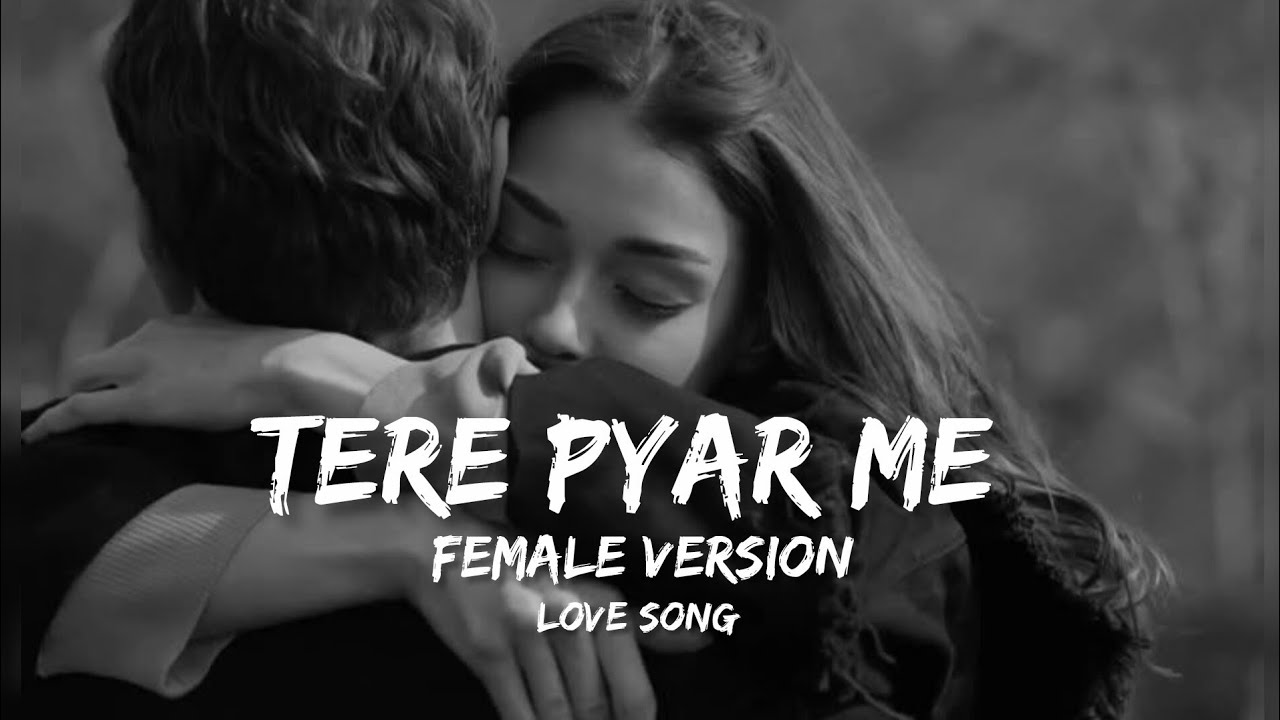 Tere Pyar Me 💔 Female Version | Sad Love Song 2026 | Heart Touching Breakup Song | Late Night Vibes🎧