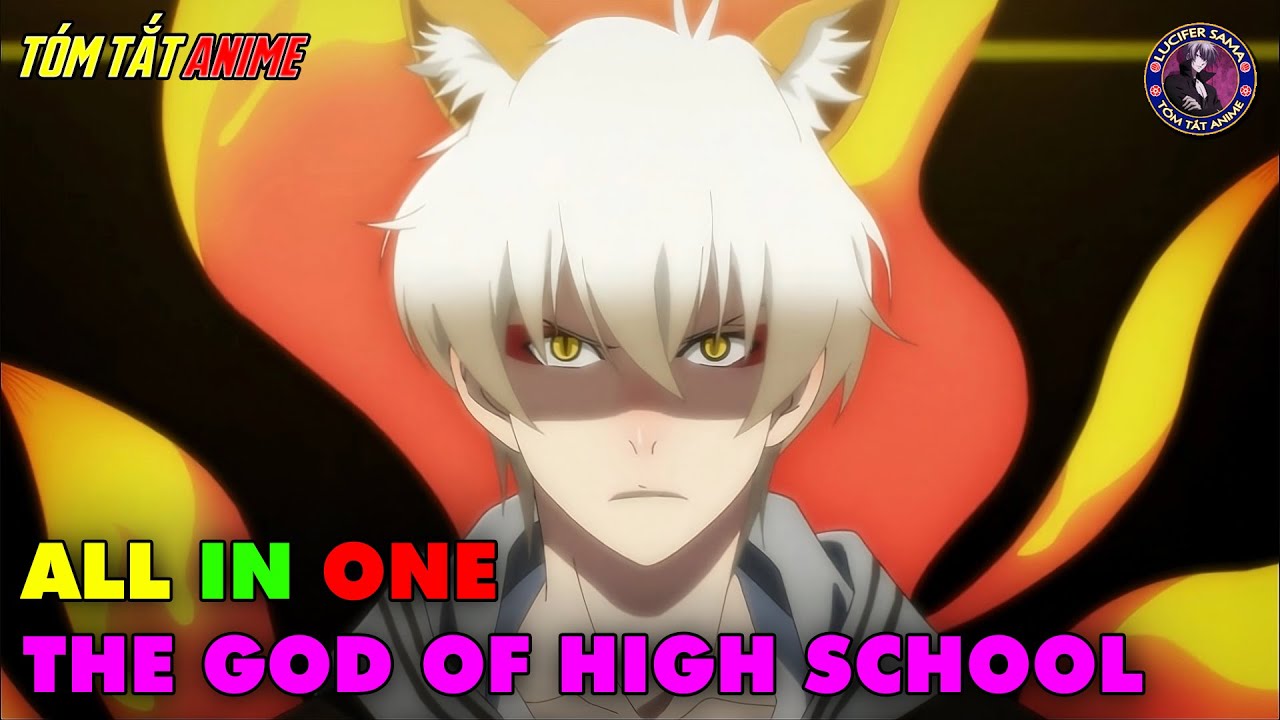 ALL IN ONE | Đại Chiến Các Vị Thần Trung Học - The God Of High School | Tóm Tắt Anime | Review Anime