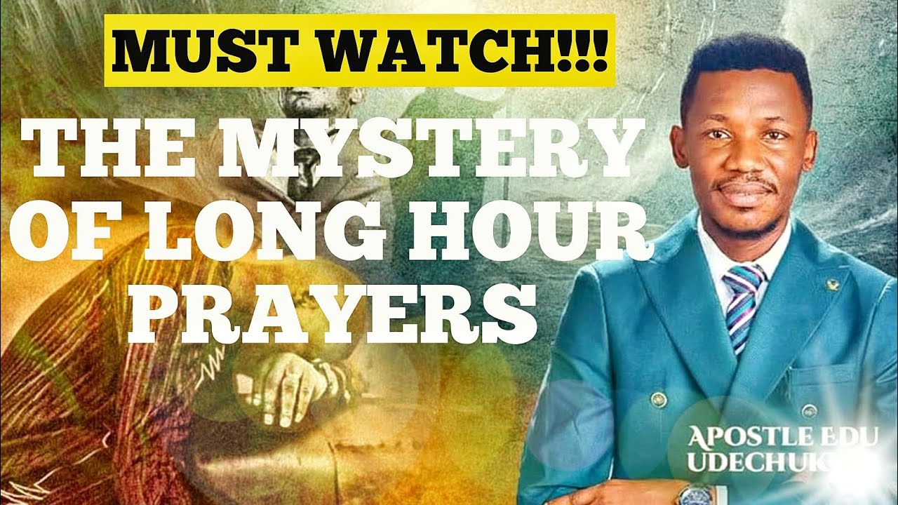 The Mystery of Long Hour prayer||Apostle Edu Udechukwu#apostleeduudechukwu#prayer#eduudechukwu 