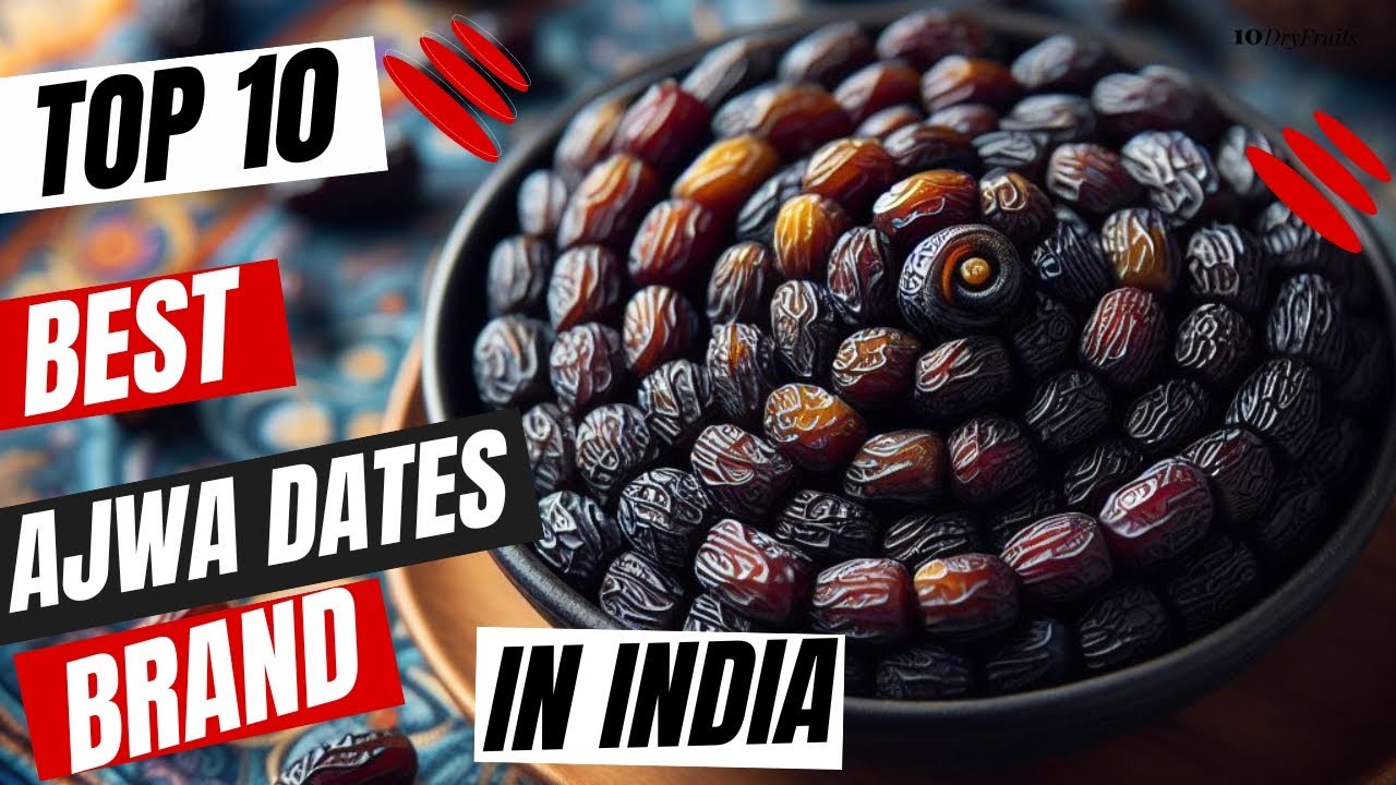 Top 10 Best Ajwa Dates Brands In India ||🌴🇮🇳 