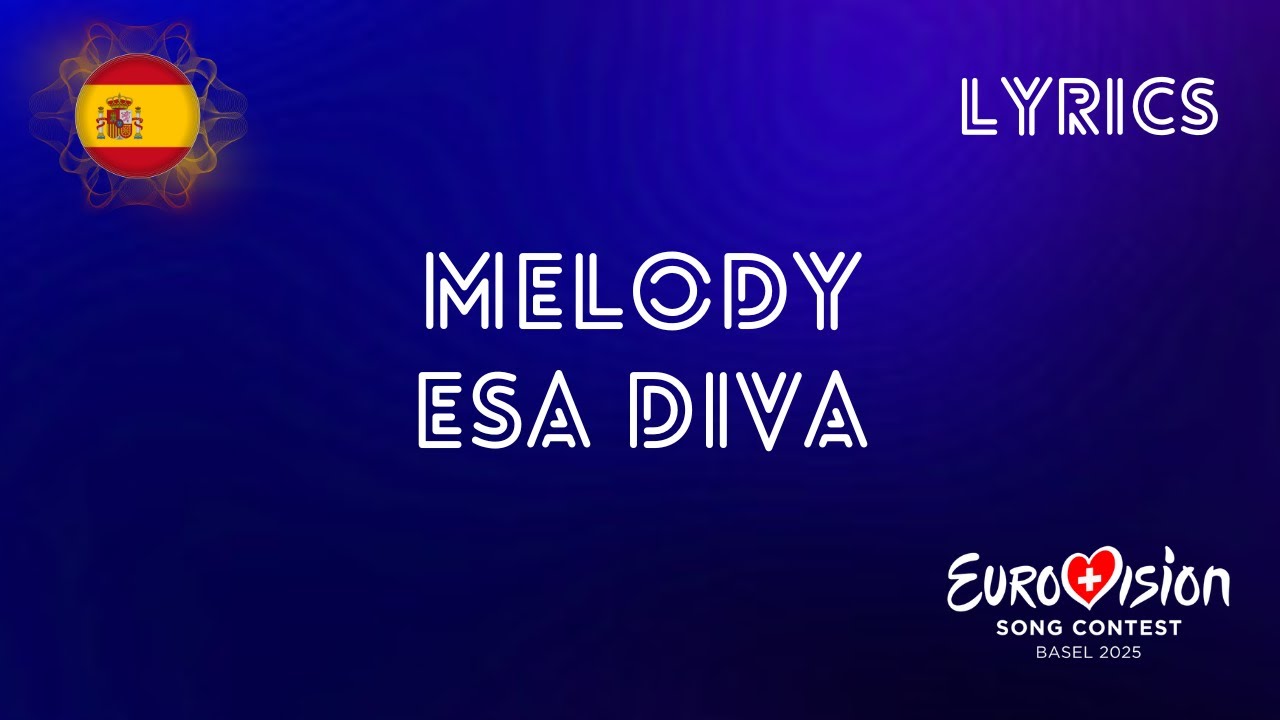 LYRICS | MELODY - ESA DIVA | SPAIN EUROVISION 2025